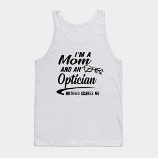 Optician and Mom - I'm a mom and an optician Tank Top